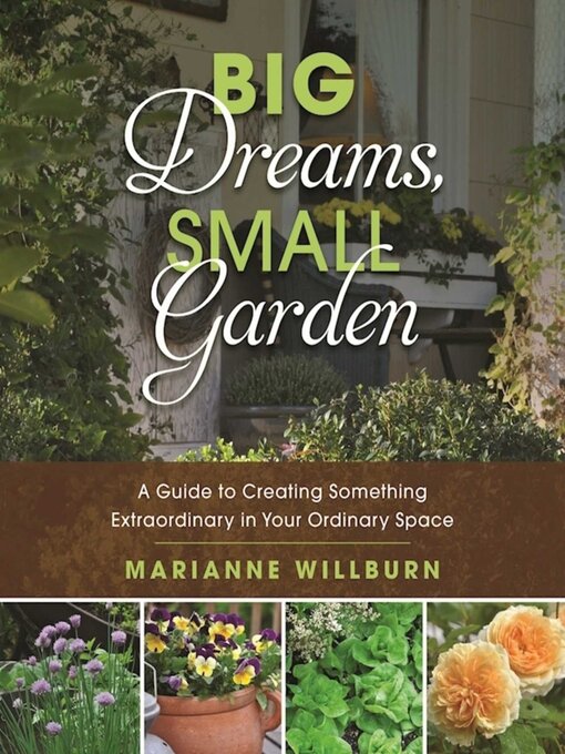 Title details for Big Dreams, Small Garden by Marianne Willburn - Wait list